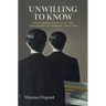 Unwilling To Know