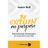 Be Excellent on Purpose: Intentional Strategies for Impactful Leadership