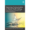 Improving Communication in Mental Health Settings: Evidence-Based Recommendations from Practitioner-Led Research