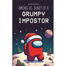 Among Us. Diary of a Grumpy Impostor