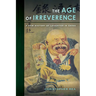 The Age of Irreverence: A New History of Laughter in China