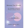Between Two Worlds: An Armenian-American Woman's Journey Home