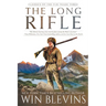 The Long Rifle: (A Mountain Man Narrative)