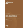 Laser Technologies in Metal-Based Materials