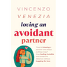 Loving an Avoidant Partner: Tired of chasing a partner who keeps pulling away? Stop feeling invisible and break the distance without begging for love