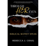 Through Her Eyes: Biblical Women Speak
