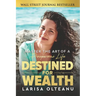 Destined for Wealth: Master the Art of a Prosperous Life