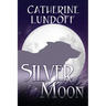 Silver Moon: A Wolves of Wolf's Point Novel