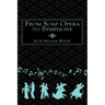 From Soap Opera to Symphony
