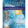 The Co-Creation Handbook: A Shamanic Guide to Manifesting a Better World and a More Joyful Life