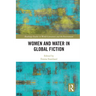 Women and Water in Global Fiction
