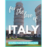 For The Love of Italy - A Coffee Table Book about Italy