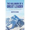 The Hallmark of a Great Leader: The 9 hallmarks a great leader must have!
