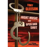 NIGHT MUSIC and OPEN AND SHUT