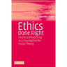 Ethics Done Right