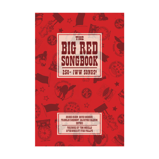 The Big Red Songbook: 250+ IWW Songs! by Working Class History | Shop