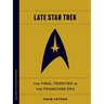 Late Star Trek: The Final Frontier in the Franchise Era