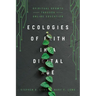 Ecologies of Faith in a Digital Age: Spiritual Growth Through Online Education