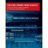 Creating Sounds from Scratch: A Practical Guide to Music Synthesis for Producers and Composers