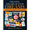 Creating The Life Of Your Dreams: A step by step guide to vision boarding