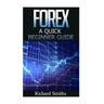Forex Quick Beginner Guide: Forex for Beginner, Forex Scalping, Forex Strategy, Currency Trading, Foreign Exchange, Online Trading, Make Money Onl