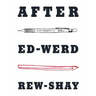 After Ed-Werd Rew-Shay