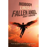 Nobody Likes a Fallen Angel: Author of Nobody Likes a Fat Jockey