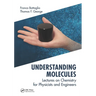 Understanding Molecules: Lectures on Chemistry for Physicists and Engineers