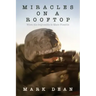 Miracles on a Rooftop: When the Impossible is Made Possible