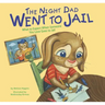 The Night Dad Went to Jail: What to Expect When Someone You Love Goes to Jail