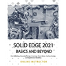 Solid Edge 2021 Basics and Beyond: Black & White