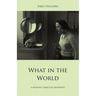 What in the World. a Museum's Subjective Biography