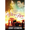 After the Fire: Love and Hate in the Ashes of 1967