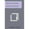 Politics And Vision: Continuity And Innovation In Western Political Thought