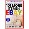 101 MORE Items To Sell On Ebay: Learn To Make Money Reselling Garage Sale & Thrift Store Finds