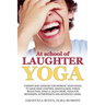 At school of Laughter Yoga: Therapy and exercise for improve your mood, to have mind control, mindfulness, stress reduction, smile and laugh more.
