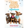 Dogs Chiens: A dual language book. Un livre bilingue.