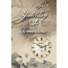 Yesterday Is Tomorrow