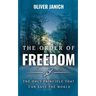 The Order of Freedom: The only principle that can save the world