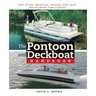 The Pontoon and Deckboat Handbook: How to Buy, Maintain, Operate, and Enjoy the Ultimate Family Boats