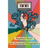 Amplified Heart: An Emotional Discography