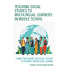 Teaching Social Studies to Multilingual Learners in Middle School: Connecting Inquiry and Visual Literacy to Promote Progressive Learning