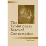 The Evolutionary Bases of Consumption