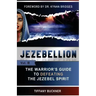 Jezebellion: The Warrior's Guide to Defeating the Jezebel Spirit