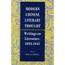 Modern Chinese Literary Thought: Writings on Literature, 1893-1945
