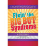 A Southern Psychic's Guide to Fixin' the BIG BUT Syndrome: originally published as Kicking the BIG BUT Syndrome