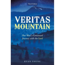 Veritas Mountain: One Man's Continued Journey with the Lord