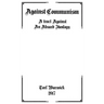 Against Communism: A Tract Against an Absurd Ideology