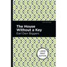 The House Without a Key: Large Print Edition