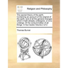 The Sacred Theory of the Earth. Containing an Account of the Original of the Earth, and of All the General Changes Which It Hath Already Undergone, or